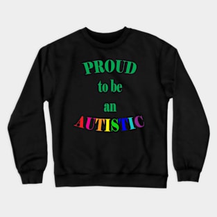 Proud to be Autistic- Green Crewneck Sweatshirt